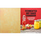 Fermented Hot Sauce Cookbook: A Step-By-Step Guide to Making Hot Sauce from Scratch