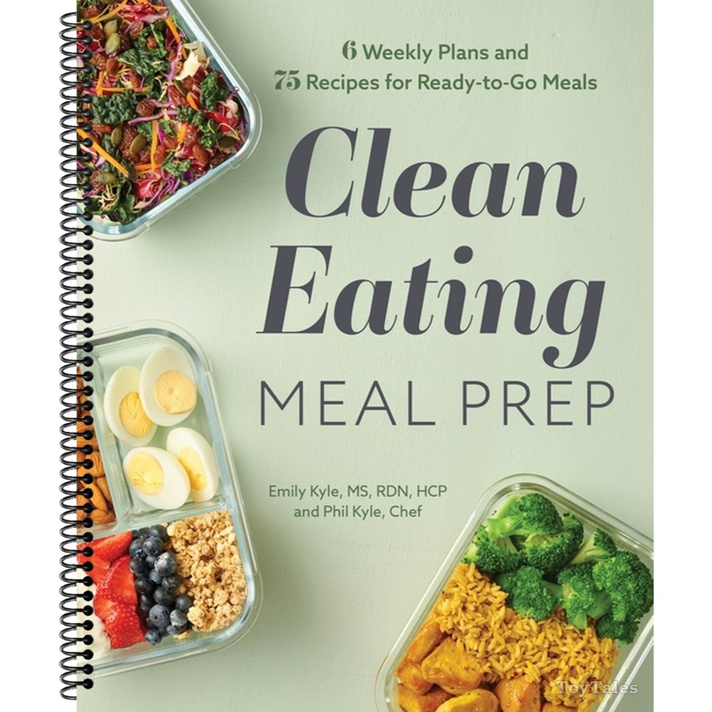 Clean Eating Meal Prep: 6 Weekly Plans and 75 Recipes for Ready-To-Go Meals