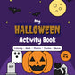 My Halloween Activity Book for Kids Ages 4-6: Coloring Pages, Math, Phonics, Word Search, Mazes & Puzzles | Fun Preschool & Kindergarten Halloween Workbook