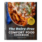 The Dairy-Free Comfort Food Cookbook: 110 Recipes of Familiar Favorites