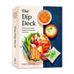 The Dip Deck: Recipe Cards: 50 Savory and Sweet Recipes to Scoop, Dunk, and Spread