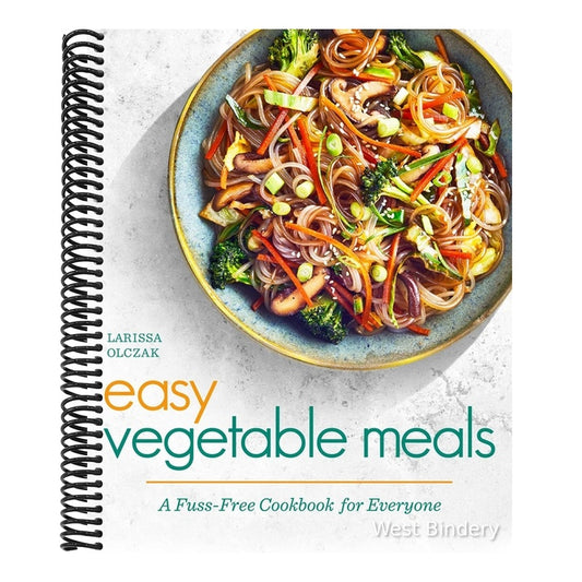Easy Vegetable Meals: A Fuss-Free Cookbook for Everyone