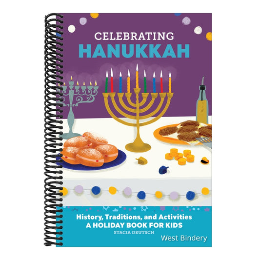 Celebrating Hanukkah: History, Traditions, and Activities - A Holiday Book for Kids