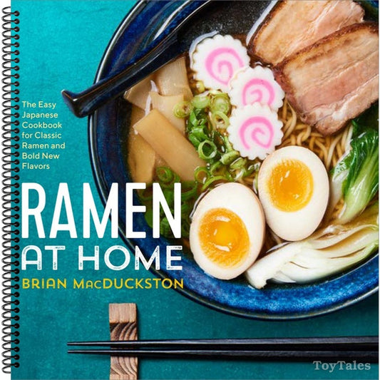Ramen at Home: The Easy Japanese Cookbook for Classic Ramen and Bold New Flavors
