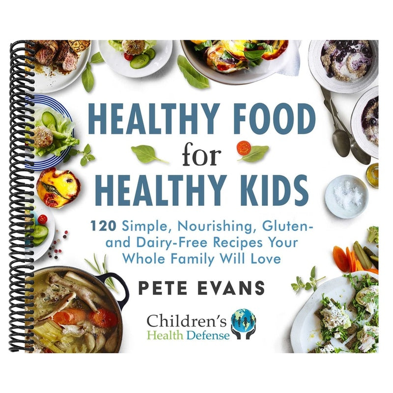 Healthy Food for Healthy Kids: 120 Simple, Nourishing, Gluten- And Dairy-Free Recipes Your Whole Family Will Love