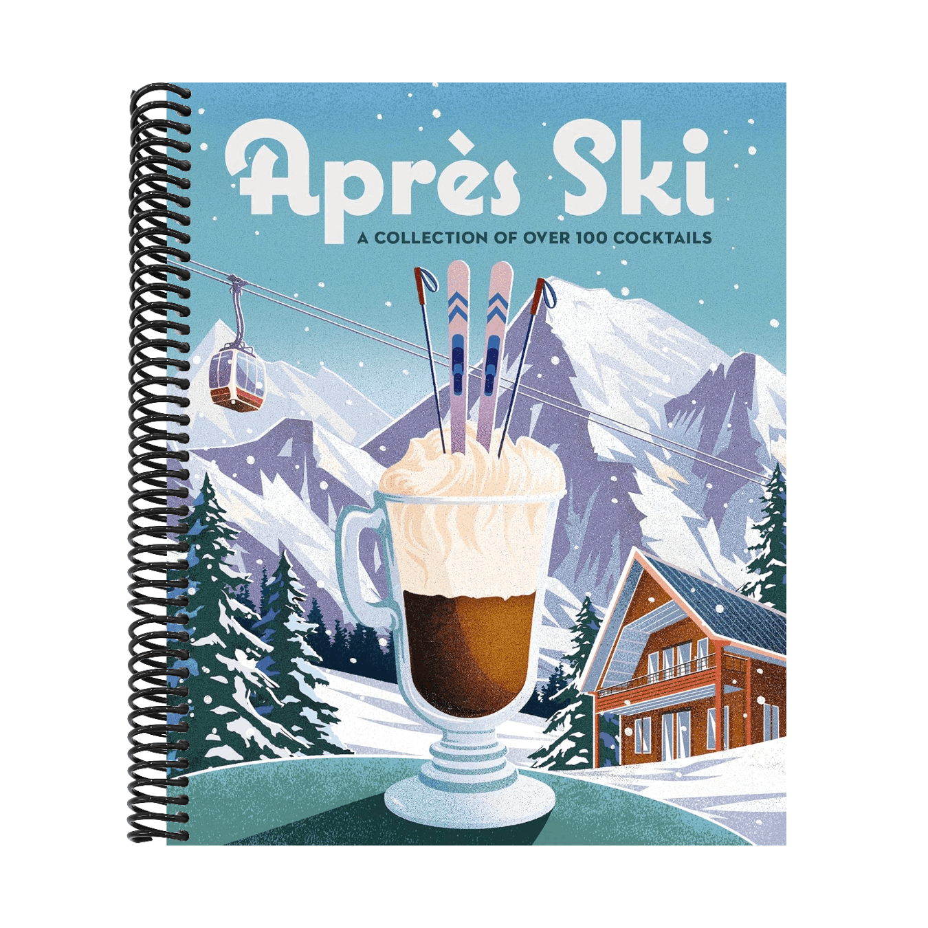 Après Ski: 100 Cozy Drinks to Warm Up Your Winter