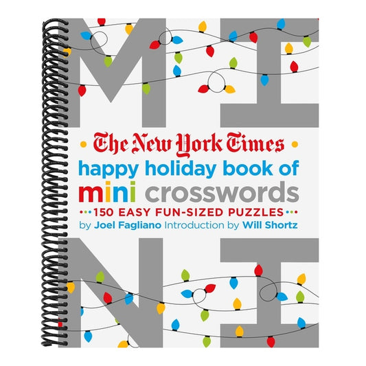 The New York Times Happy Holiday Book of Mini Crosswords: 150 Easy Fun-Sized Puzzles