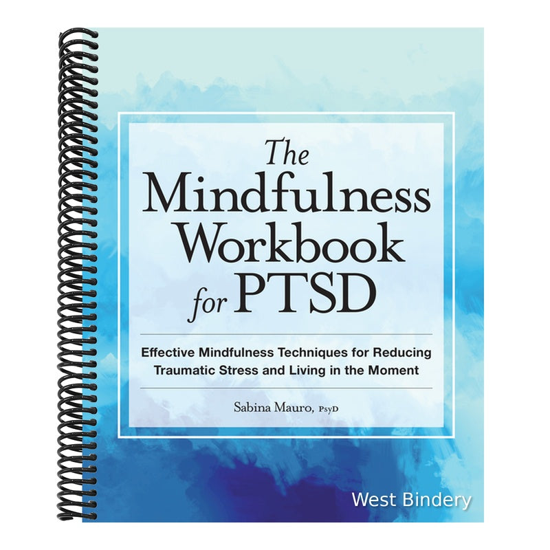 The Mindfulness Workbook for Ptsd: Effective Mindfulness Techniques for Reducing Traumatic Stress and Living in the Moment