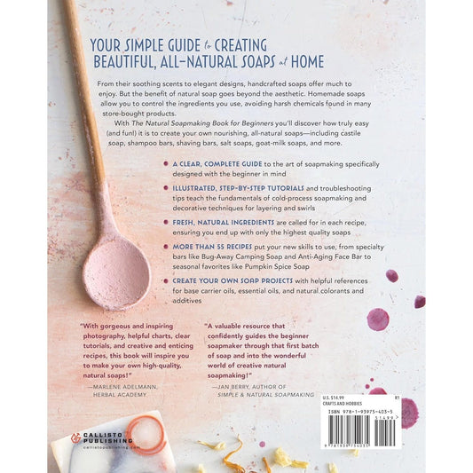 The Natural Soap Making Book for Beginners: Do-It-Yourself Soaps Using All-Natural Herbs, Spices, and Essential Oils (Spiral Bound)
