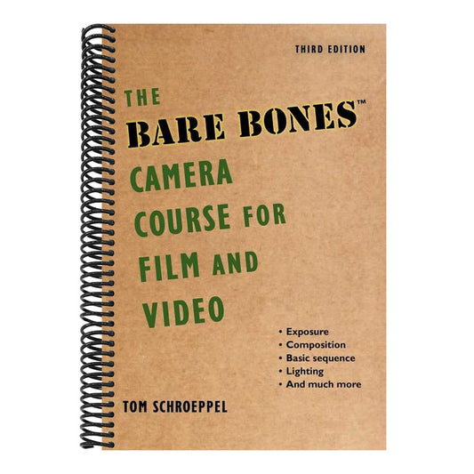 The Bare Bones Camera Course for Film and Video (Edition, Third)