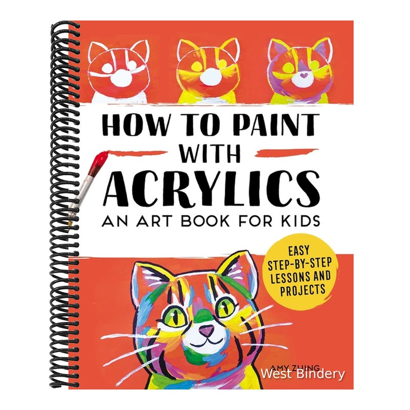 How to Paint with Acrylics: An Art Book for Kids