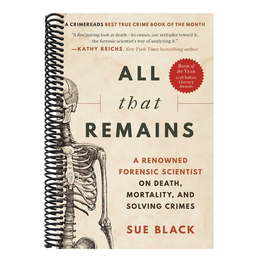 All That Remains: A Renowned Forensic Scientist on Death, Mortality, and Solving Crimes