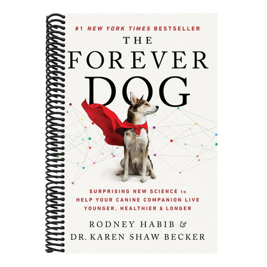 The Forever Dog: Surprising New Science to Help Your Canine Companion Live Younger, Healthier, and Longer (Spiral Bound)