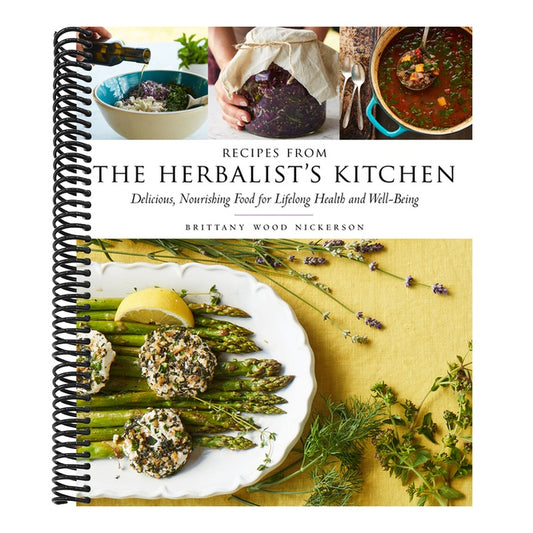 Recipes from the Herbalist's Kitchen: Delicious, Nourishing Food for Lifelong Health and Well-Being