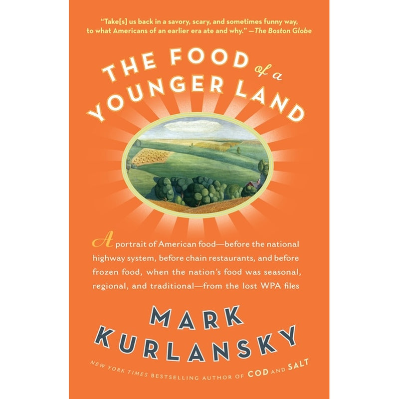 The Food of a Younger Land: A Portrait of American Food from the Lost Wpa Files