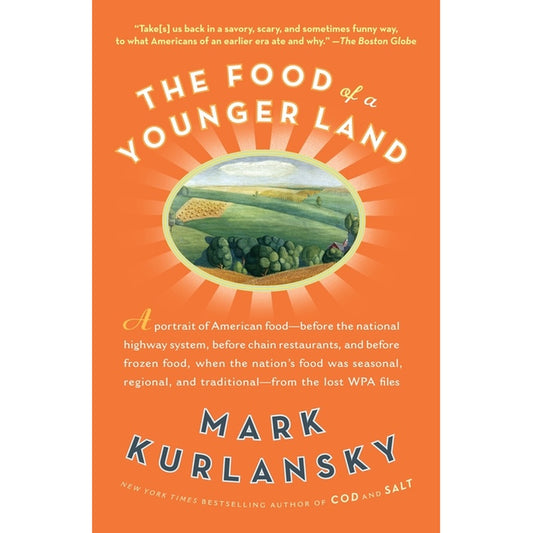 The Food of a Younger Land: A Portrait of American Food from the Lost Wpa Files