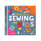 Sewing for Kids: 30 Fun Projects to Hand and Machine Sew (Spiral Bound)