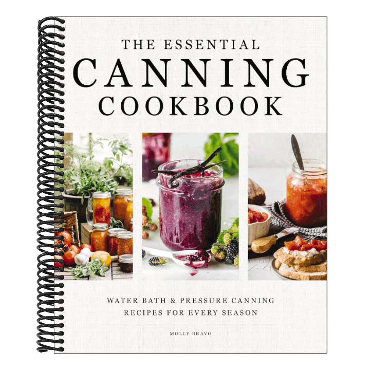 The Essential Canning Cookbook: Water Bath and Pressure Canning Recipes for Every Season