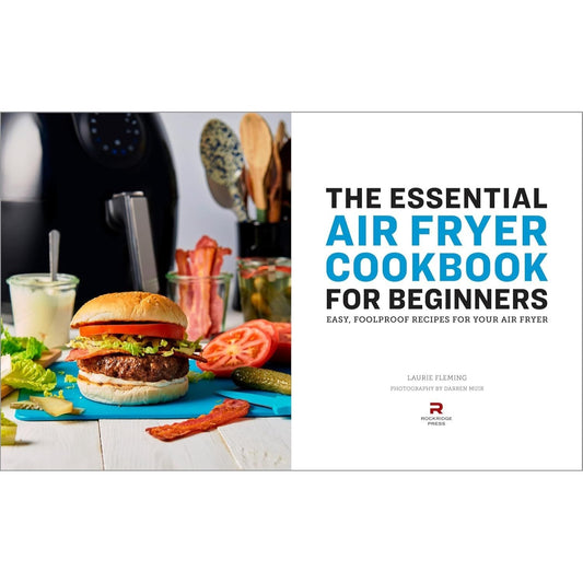 The Essential Air Fryer Cookbook for Beginners: Easy, Foolproof Recipes for Your Air Fryer (Spiral Bound)
