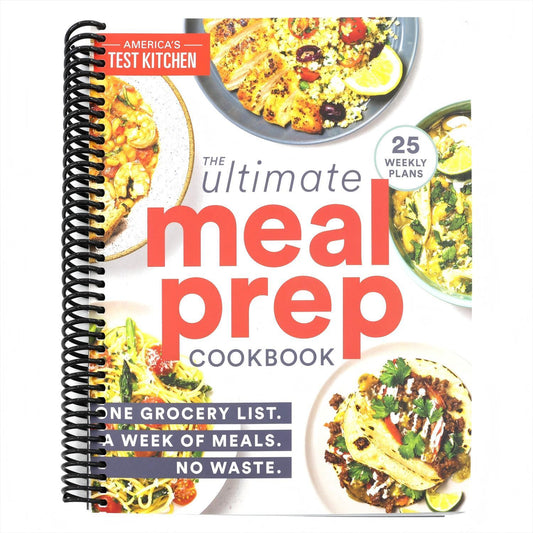 The Ultimate Meal-Prep Cookbook: One Grocery List. a Week of Meals. No Waste. (Spiral Bound)