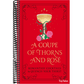 A Coupe of Thorns and Rosé: Romantasy Cocktails to Quench Your Thirst: A Cocktail Recipe Book (Spiral Bound)