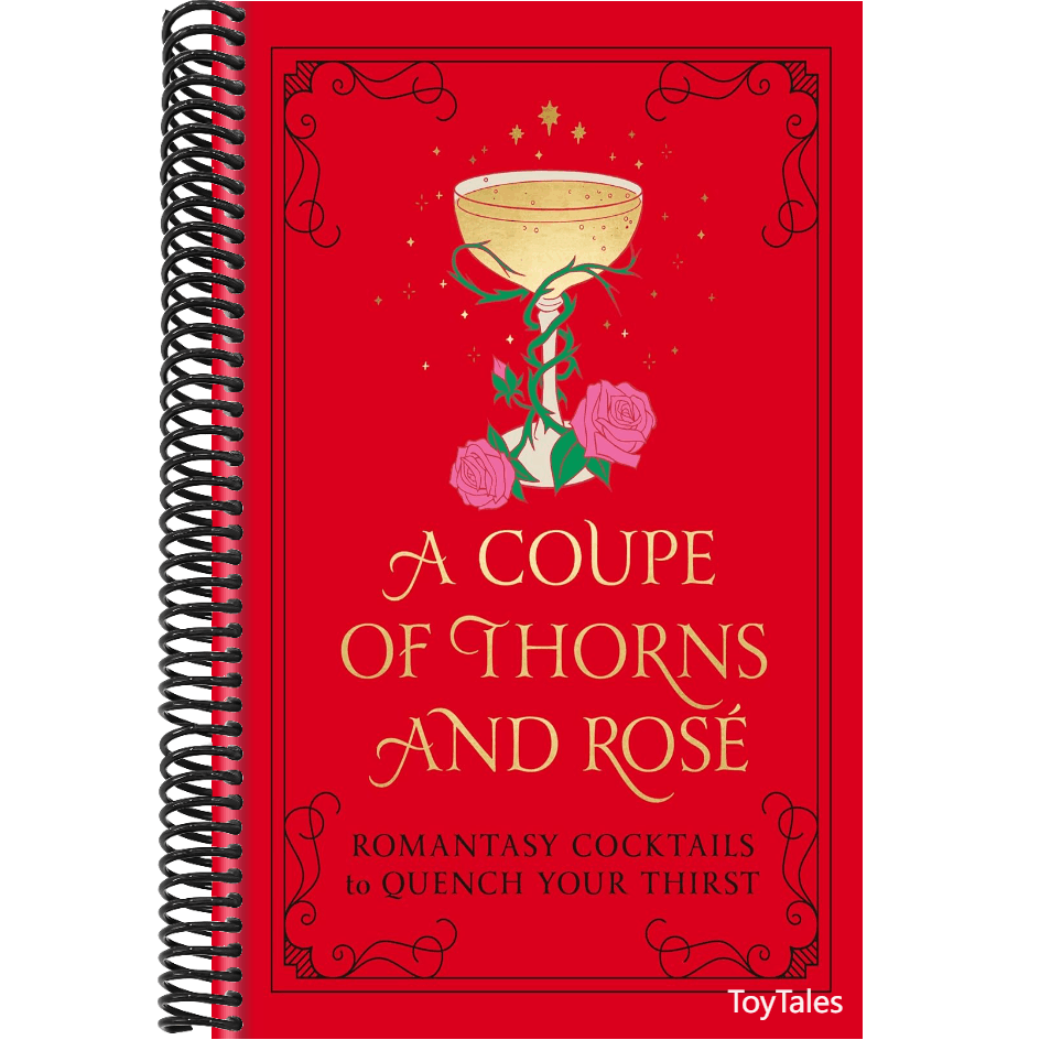 A Coupe of Thorns and Rosé: Romantasy Cocktails to Quench Your Thirst: A Cocktail Recipe Book (Spiral Bound)