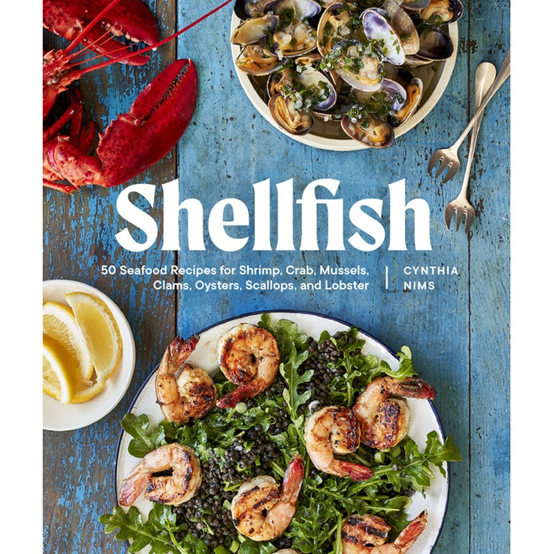 Shellfish: Recipes with the Fresh Taste of the Sea (a Seafood Cookbook)