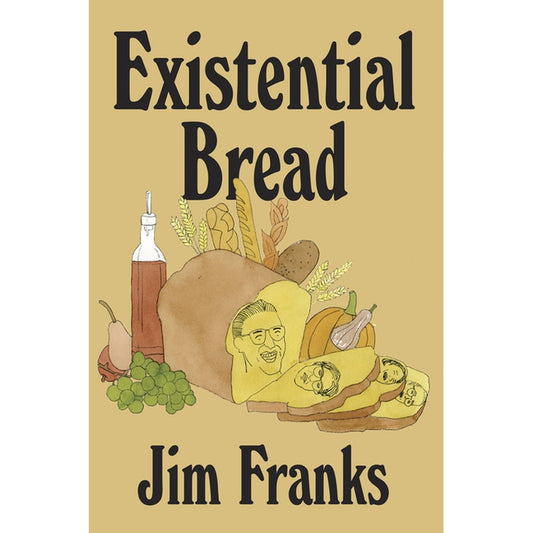 Existential Bread