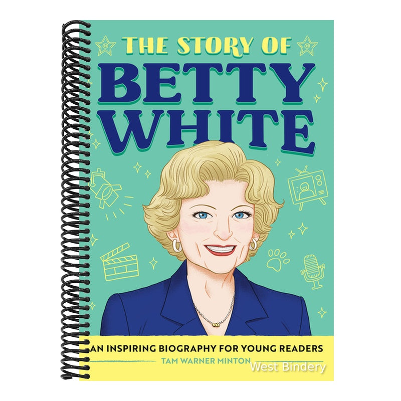 The Story of Betty White: An Inspiring Biography for Young Readers