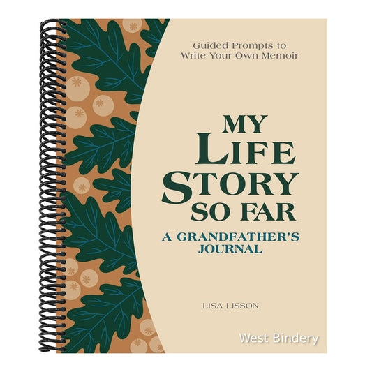 My Life Story So Far: A Grandfather's Journal: Guided Prompts to Write Your Own Memoir