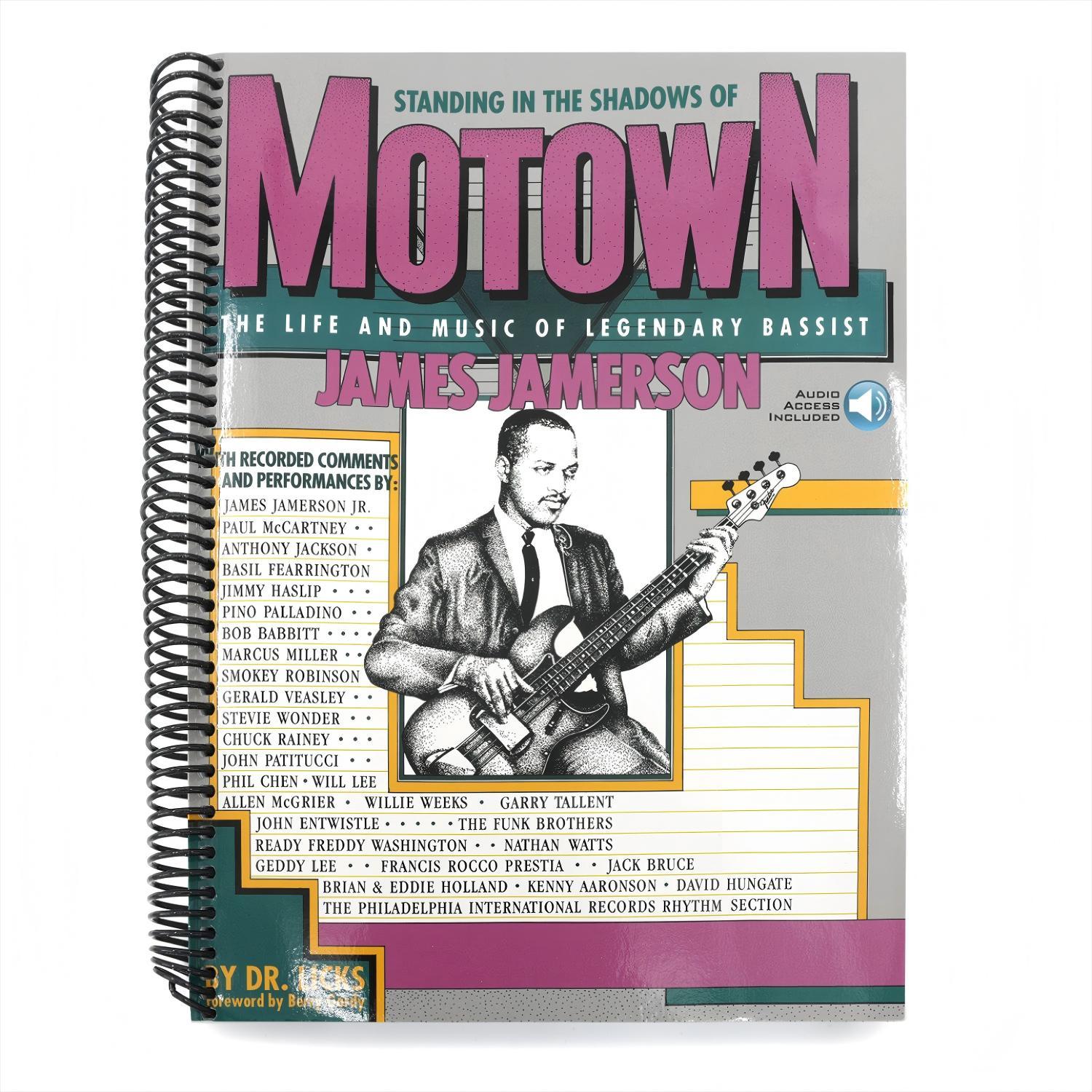 Standing in the Shadows of Motown: The James Jamerson Bass Method Classic Motown Bass Lines and Biographical Tribute with Online Audio [With 2] (Spiral Bound)