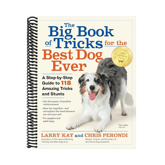 The Big Book of Tricks for the Best Dog Ever: A Step-By-Step Guide to 118 Amazing Tricks and Stunts