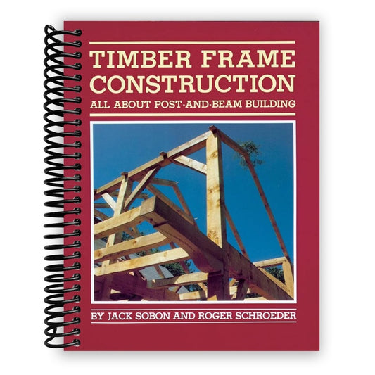 Timber Frame Construction: All about Post-And-Beam Building