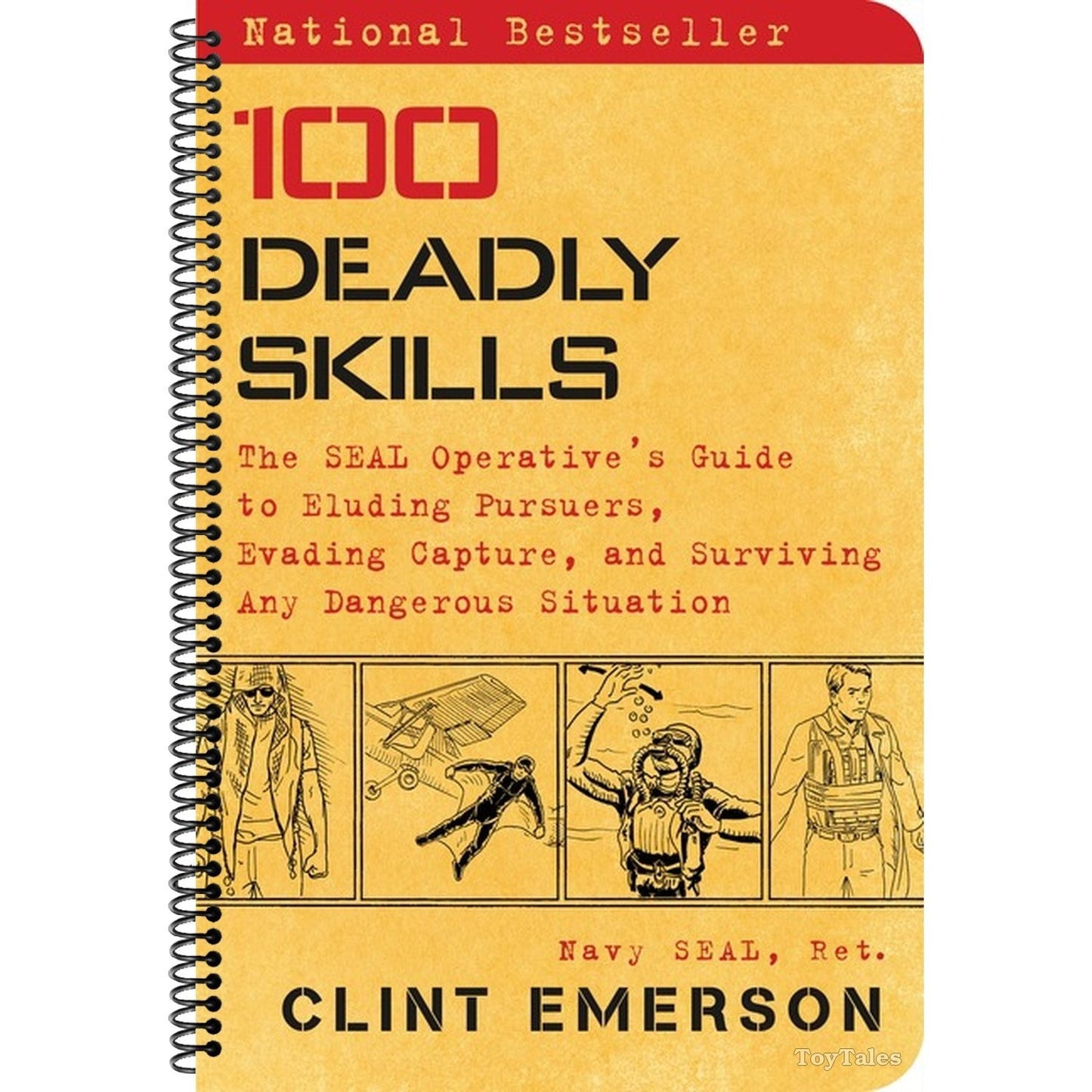 100 Deadly Skills: The Seal Operative's Guide to Eluding Pursuers, Evading Capture, and Surviving Any Dangerous Situation (Spiral Bound)