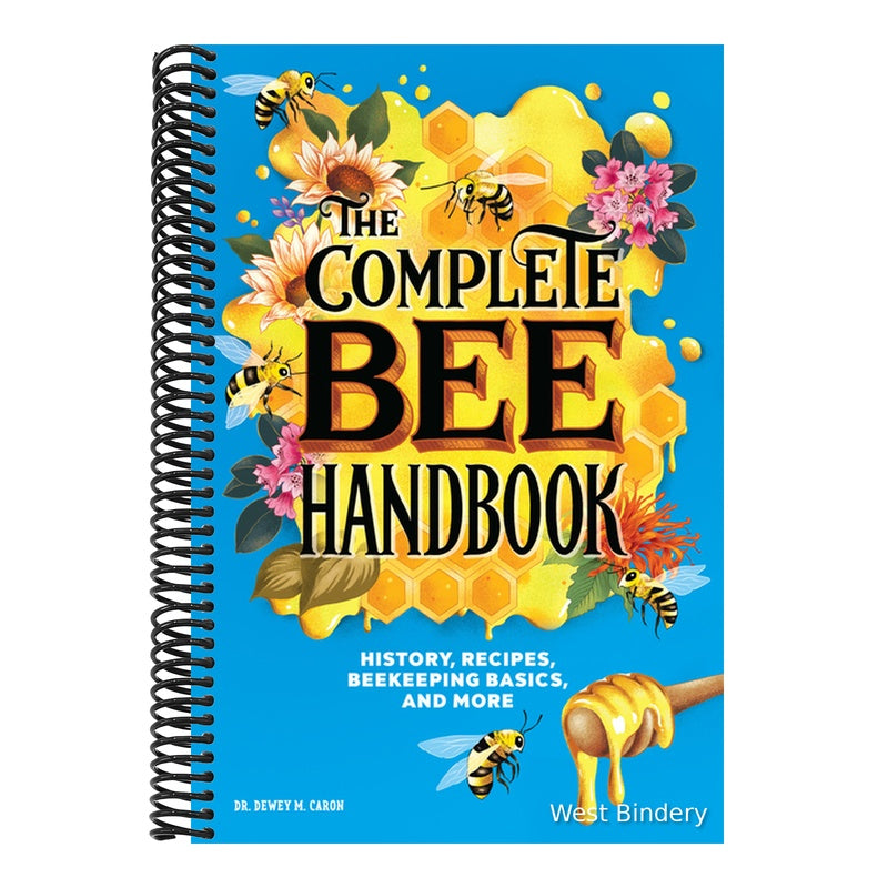 The Complete Bee Handbook: History, Recipes, Beekeeping Basics, and More