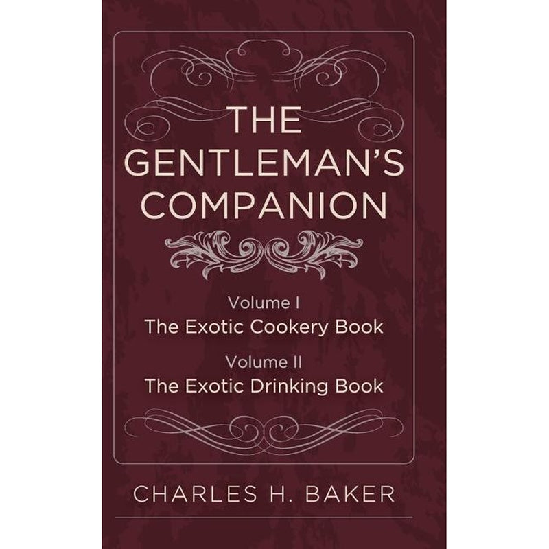 The Gentleman's Companion: Complete Edition (Reprint)