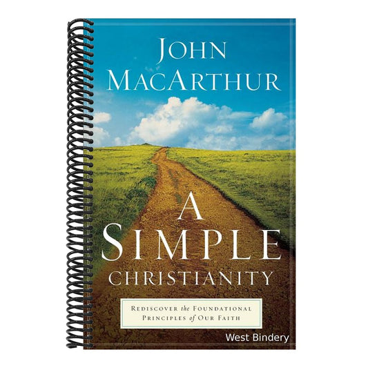 A Simple Christianity: Rediscover the Foundational Principles of Our Faith