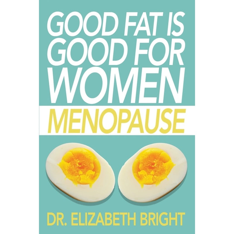 Good Fat is Good for Women: Menopause