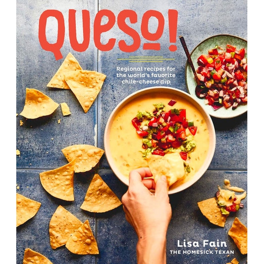 Queso!: Regional Recipes for the World's Favorite Chile-Cheese Dip [A Cookbook]