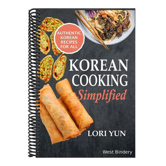 Korean Cooking Simplified: Authentic Korean Recipes For All