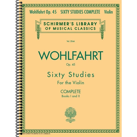 Franz Wohlfahrt - 60 Studies, Op. 45 Complete, Schirmer Library of Classics Volume 2046 (Schirmer's Library of Musical Classics #2046) (Spiral-bound) (Spiral Bound)
