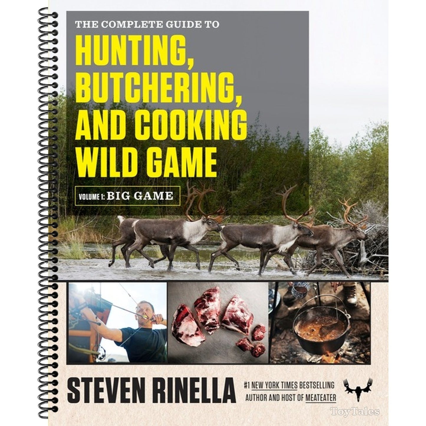 The Complete Guide to Hunting, Butchering, and Cooking Wild Game, Volume 1: Big Game (Spiral Bound)