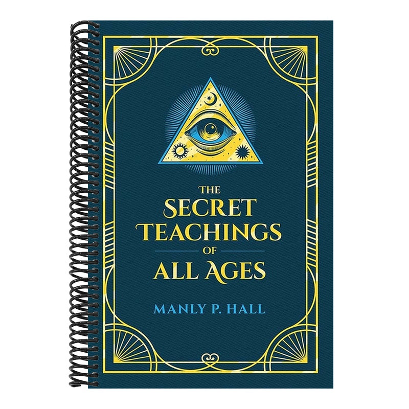 The Secret Teachings of All Ages: An Encyclopedic Outline of Masonic, Hermetic, Qabbalistic and Rosicrucian Symbolical Philosophy