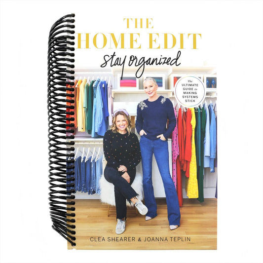 The Home Edit: Stay Organized: The Ultimate Guide to Making Systems Stick /]Cclea Shearer & Joanna Teplin (Spiral Bound)