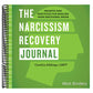 The Narcissism Recovery Journal: Prompts and Practices for Healing from Emotional Abuse
