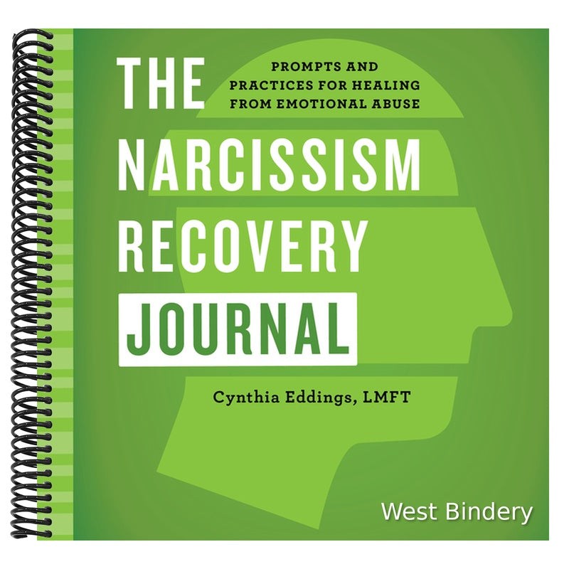 The Narcissism Recovery Journal: Prompts and Practices for Healing from Emotional Abuse