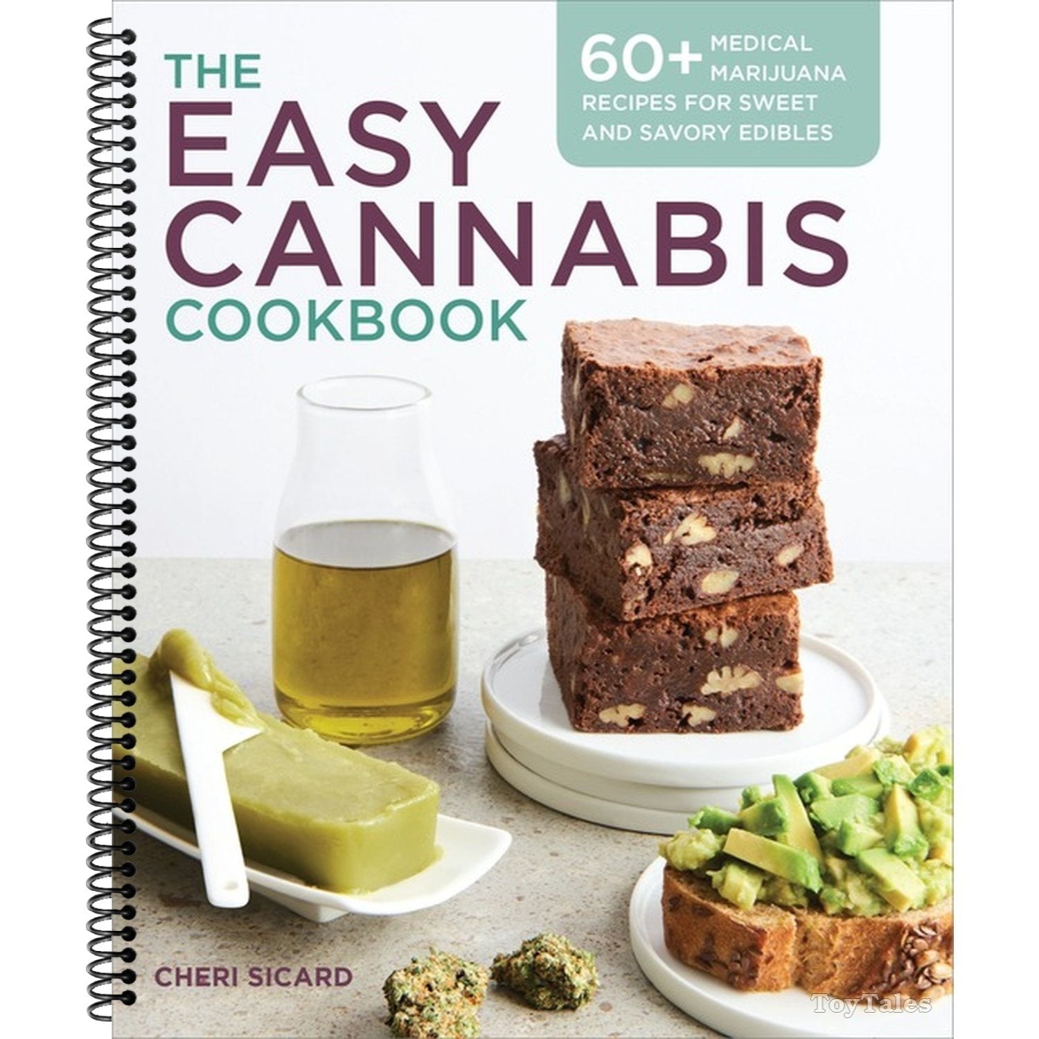 The Easy Cannabis Cookbook: 60+ Medical Marijuana Recipes for Sweet and Savory Edibles