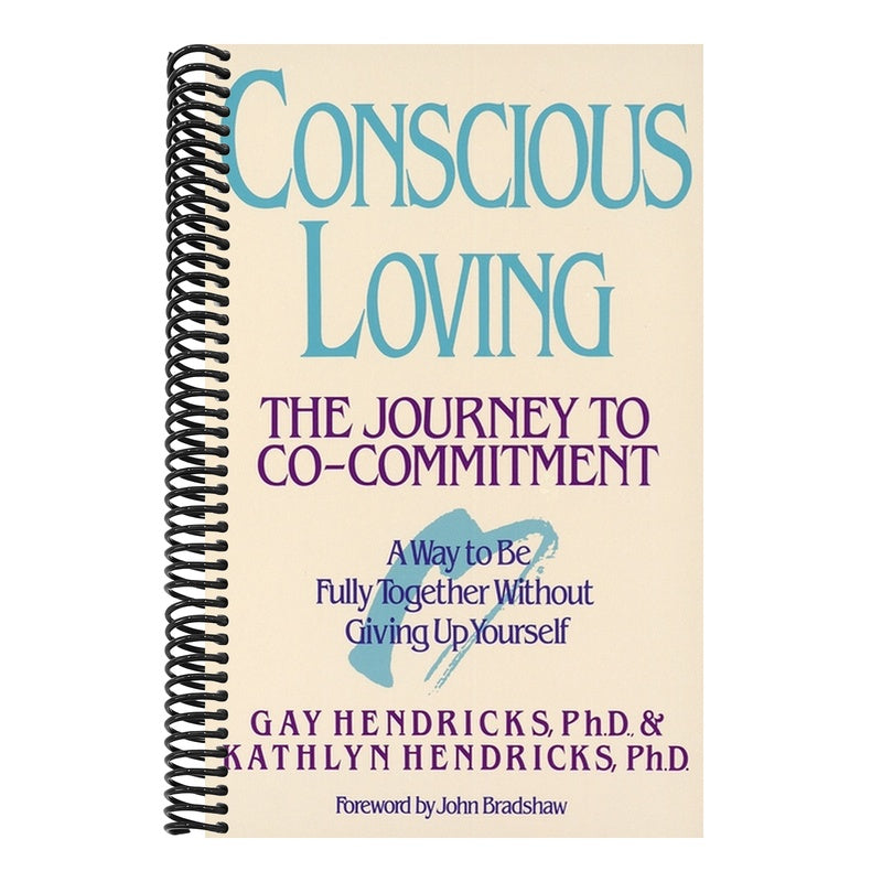 Conscious Loving: The Journey to Co-Committment