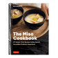The Miso Cookbook: 87 Umami-Rich Recipes Using Japan's Incredible Probiotic Superfood