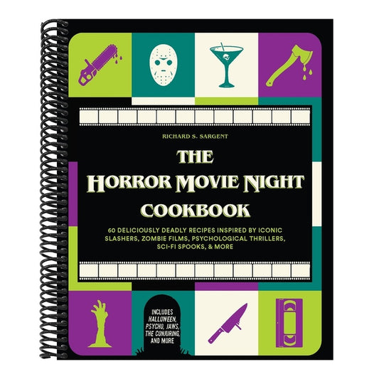 The Horror Movie Night Cookbook: 60 Deliciously Deadly Recipes Inspired by Iconic Slashers, Zombie Films, Psychological Thrillers, Sci-Fi Spooks, and More